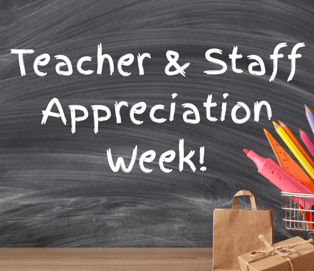 Teacher & Staff Appreciation Week!