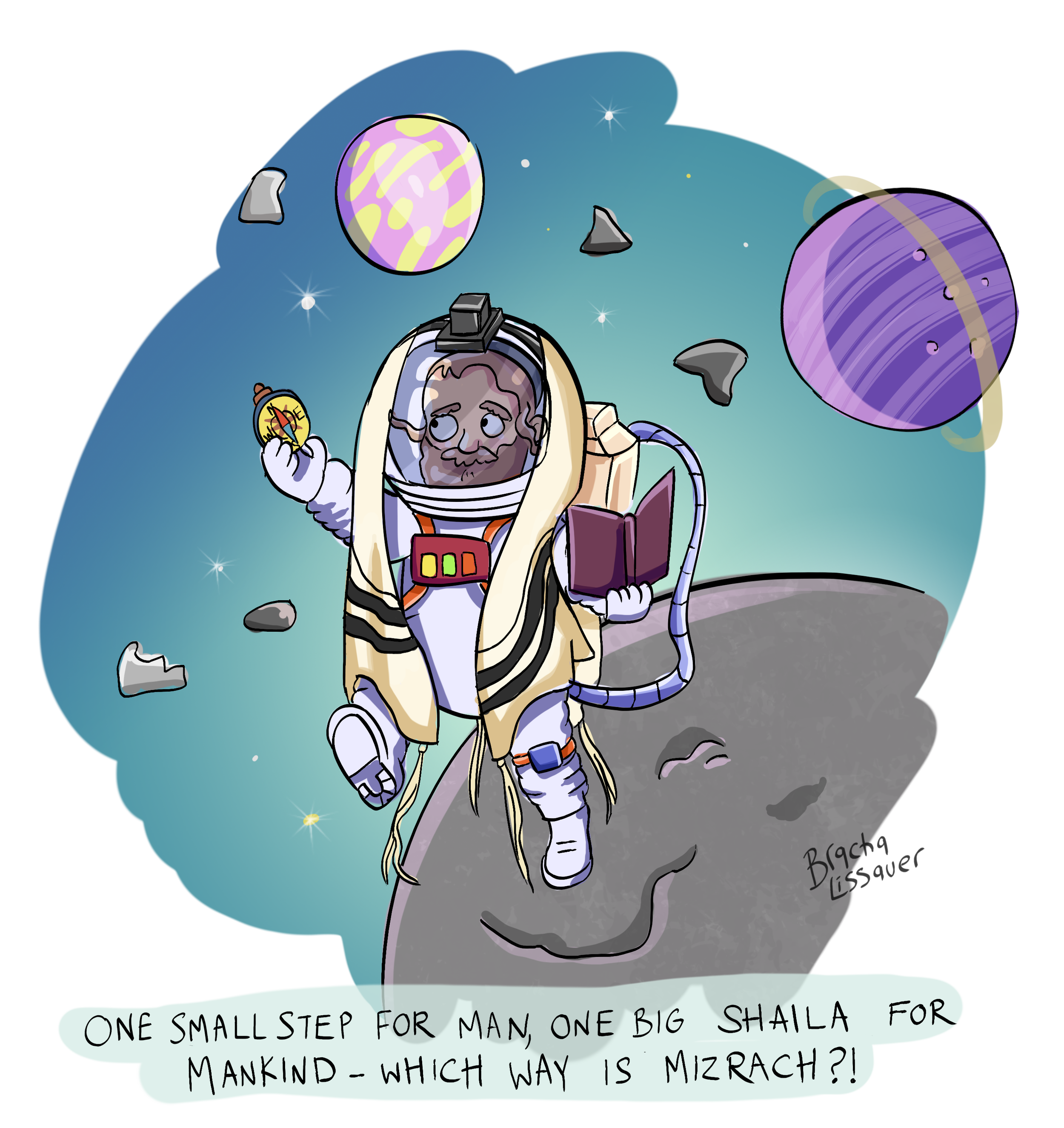 Cartoon of a man dressed as an astronaut on the moon holding a compass and a book, with planets and stars in the background, and a quote at the bottom reading "One small step for man, one big shaila for mankind - which way is Mizrach?!"