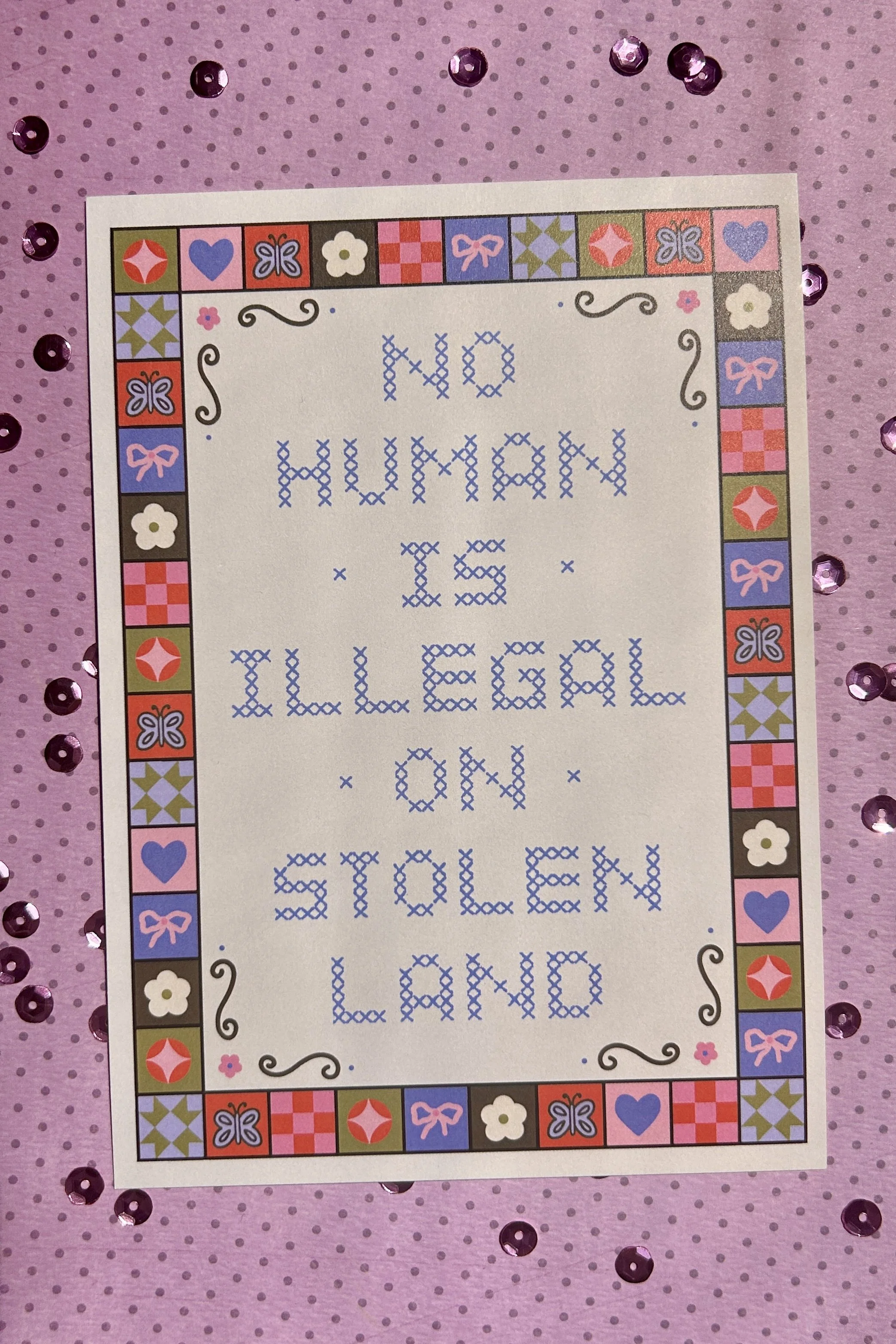 No Human is Illegal on Stolen Land Print