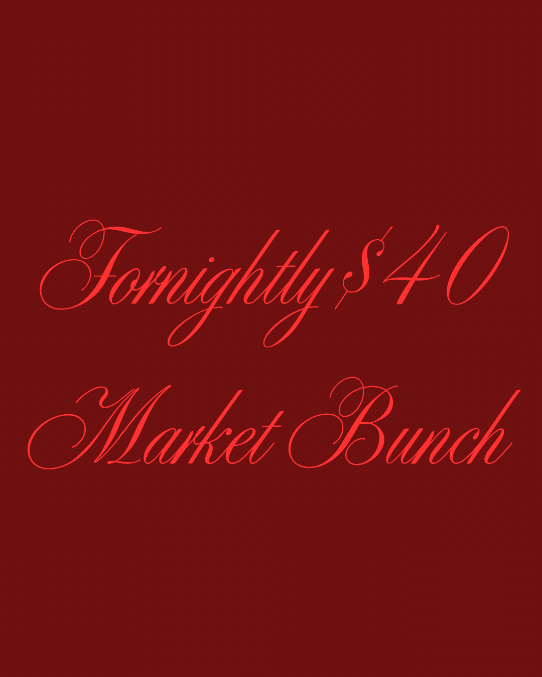 FORTNIGHTLY MARKET BUNCH
