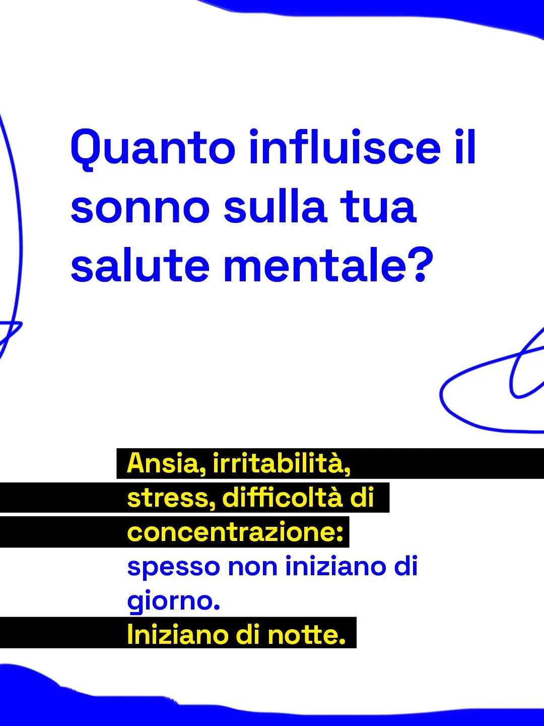 Quando dormiamo, non &ldquo;stacchiamo la spina&rdquo;: il cervello lavora.

Il sonno viene spesso sacrificato quando aumentano studio, lavoro e vita sociale. In realt&agrave; &egrave; una funzione attiva e fondamentale per la salute mentale: regola 