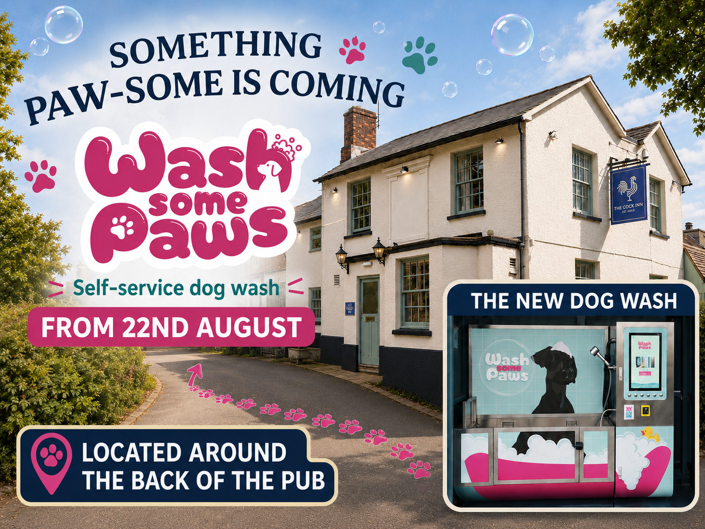Poster advertising a self-service dog wash called "Wash Some Paws" opening August 22nd. It shows a house with a sign for "The Cock Inn" pub, a path with pink paw prints leading to the wash station located around the back of the pub, and a large dog wash kiosk with a picture of a dog and soap bubbles, accompanied by colorful paw prints and clouds.
