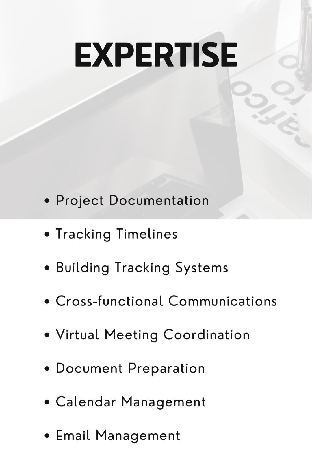 A presentation slide with the word 'EXPERTISE' at the top. Below are bullet points listing skills including project documentation, tracking timelines, building tracking systems, cross-functional communications, virtual meeting coordination, document preparation, calendar management, and email management.