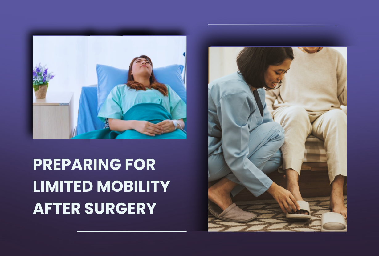 Preparing for Limited Mobility After Surgery: A Practical Guide