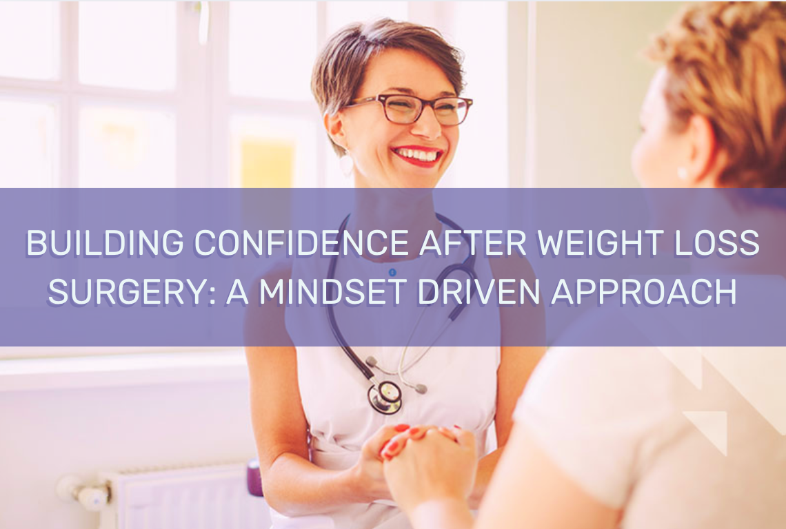Building Confidence After Weight Loss Surgery: A Mindset-Driven Approach