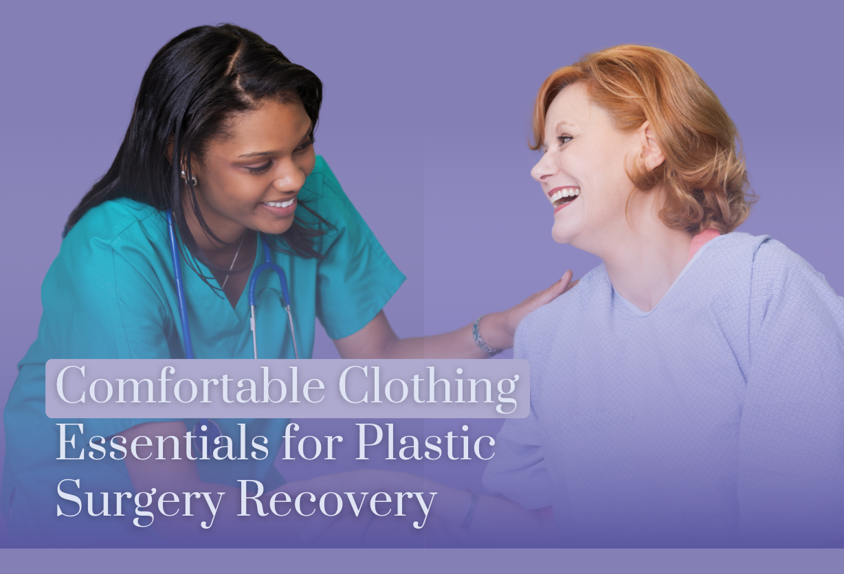 Comfortable Clothing Essentials for Plastic Surgery Recovery