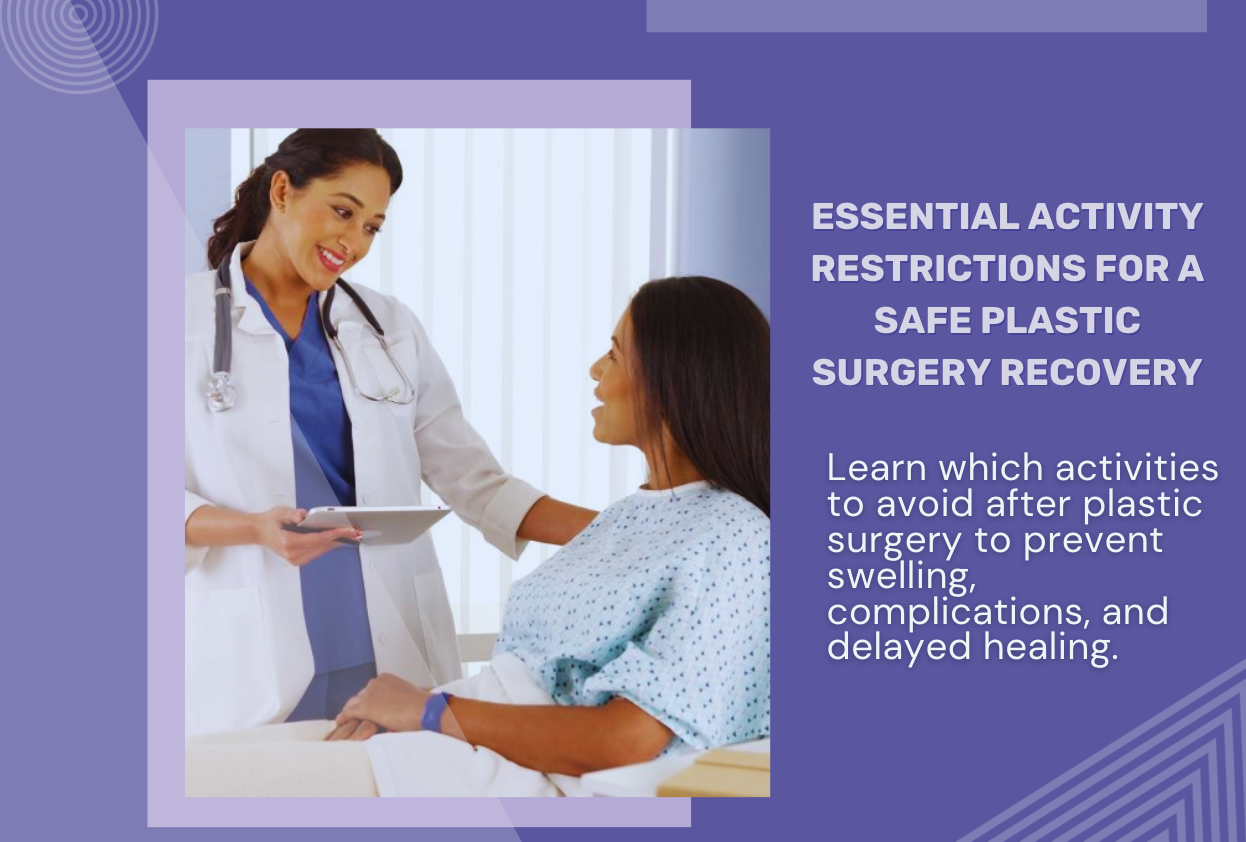 Essential Activity Restrictions After Plastic Surgery