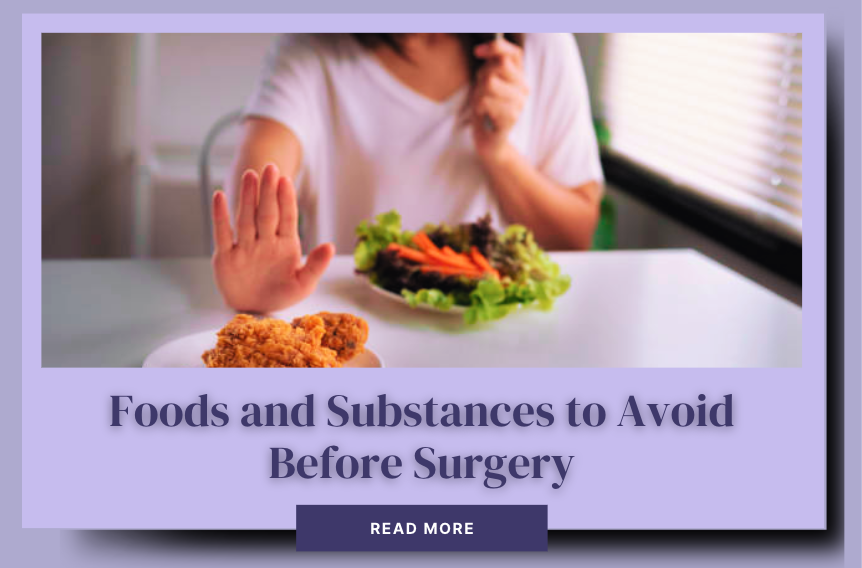 Foods and substances to Avoid Before Surgery.