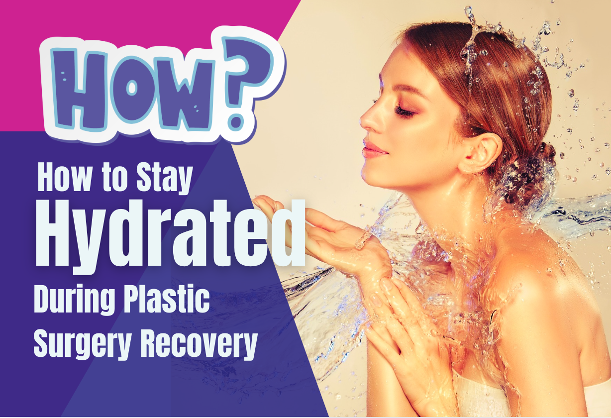 How to Stay Hydrated During Plastic Surgery Recovery