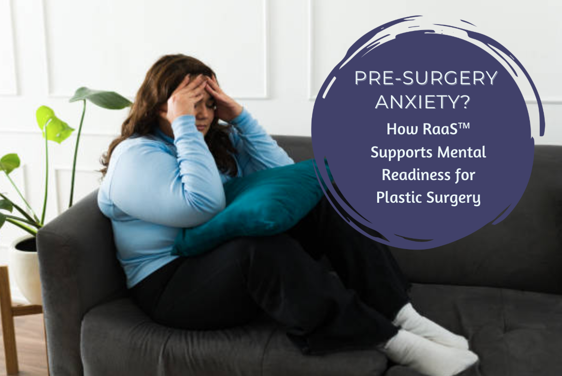 Pre-Surgery Anxiety? How RaaS™ Supports Mental Readiness for Plastic Surgery