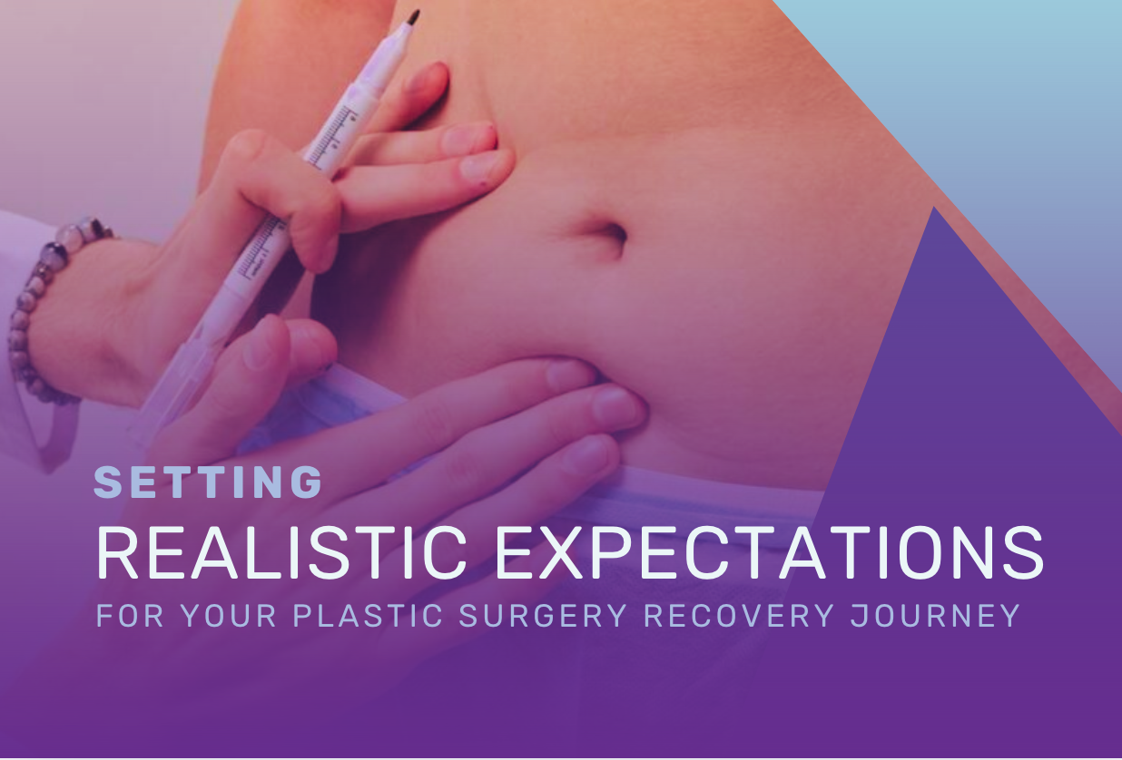 Setting Realistic Expectations in Plastic Surgery Recovery