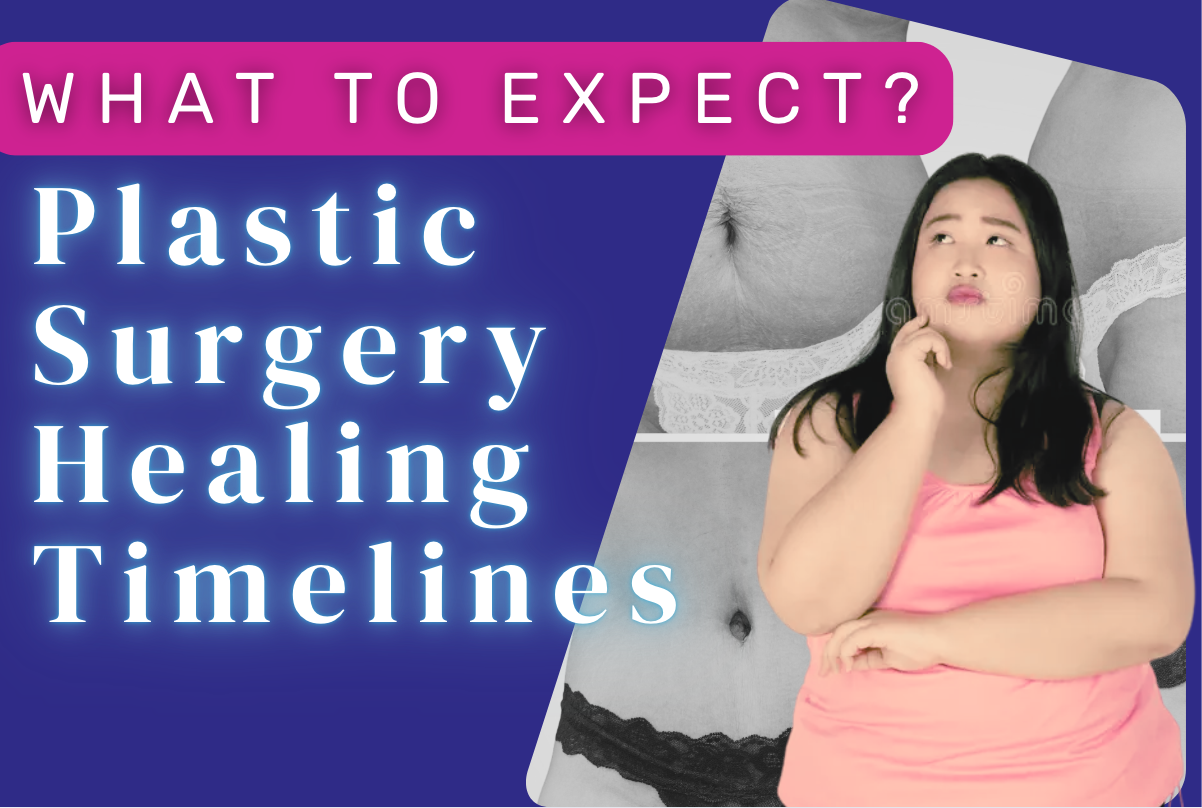 What to Expect: Plastic Surgery Healing Timelines