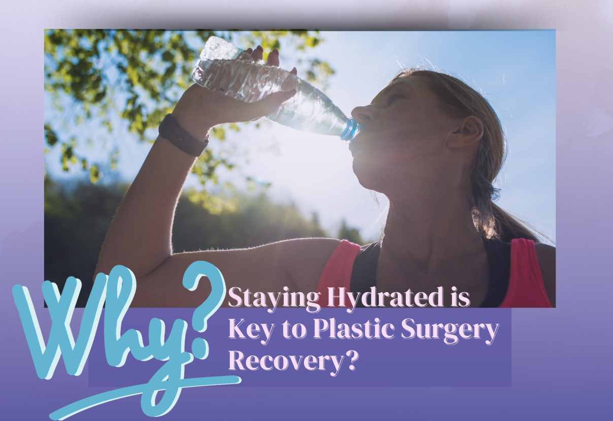 Why Staying Hydrated is Key to Plastic Surgery Recovery