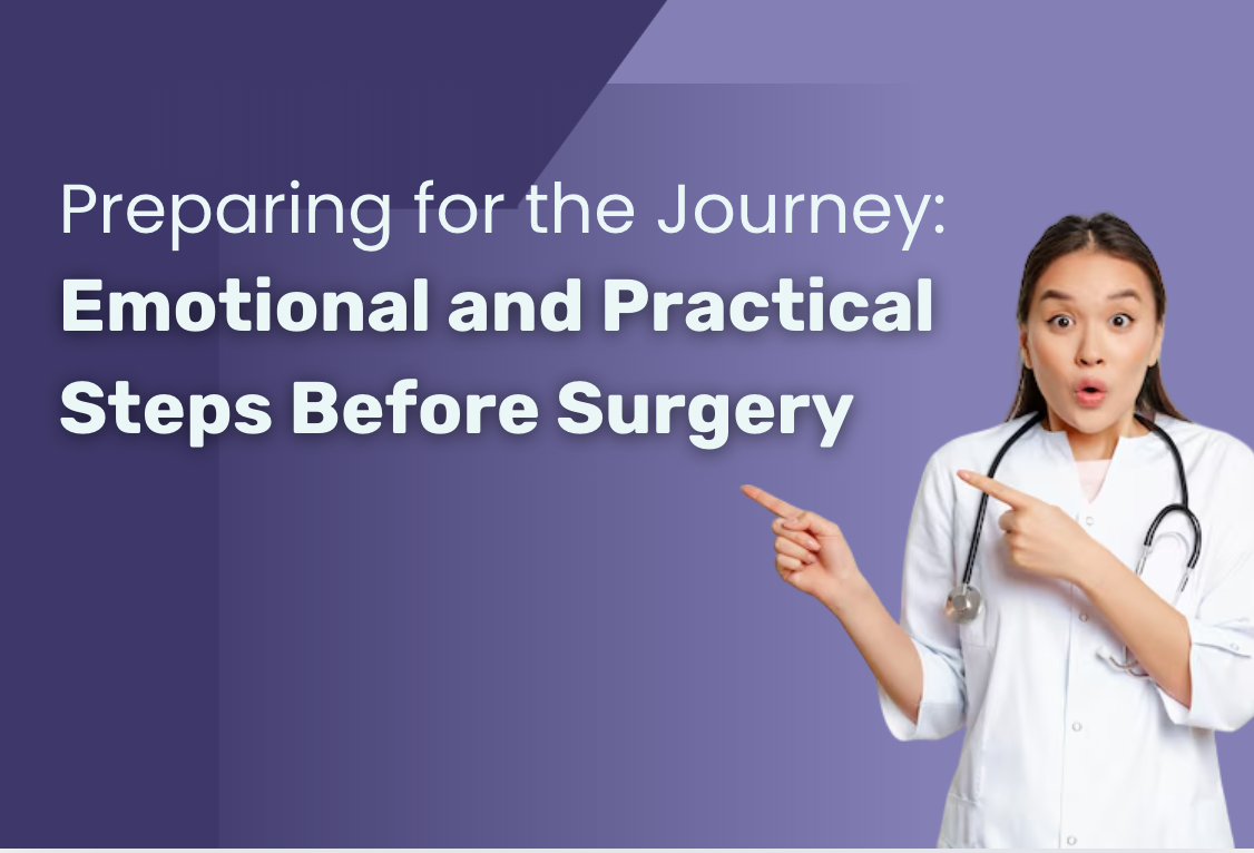 Preparing for the Journey: Emotional and Practical Steps Before Surgery