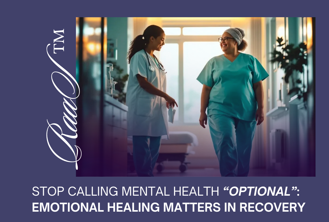 Stop Calling Mental Health “Optional”: Emotional Healing Matters in Recovery