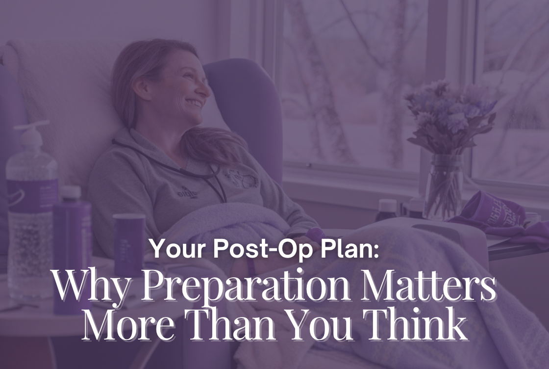 Your Post-Op Plan: Why Preparation Matters More Than You Think