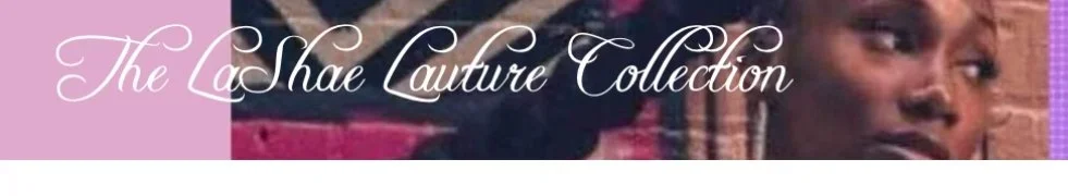 The LaShae Lauture Collection 