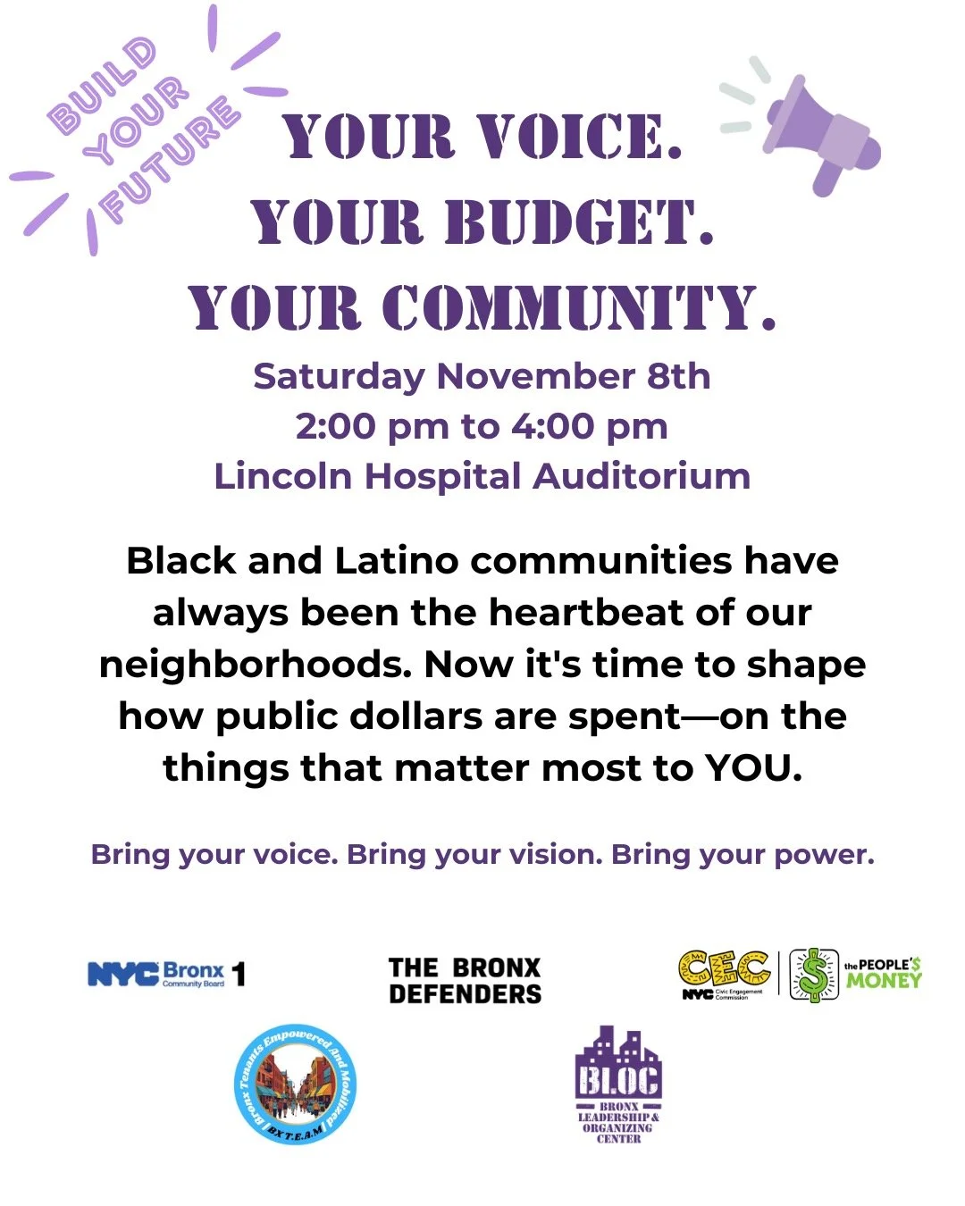 Your Voice. Your Budget. Your Community. 📣

📅 Saturday November 8th
🕑 2:00 pm to 4:00 pm
📍Lincoln Hospital Auditorium

What is Participatory Budgeting?

It&rsquo;s a hands-on way for YOU to decide how a portion of the city&rsquo;s budget gets spe