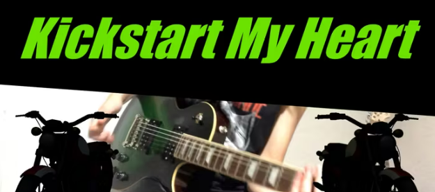 Kickstart My Heart by Motley Crue