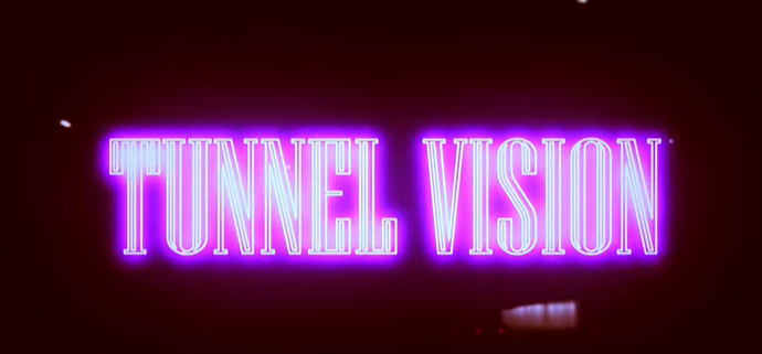 Tunnel Vision