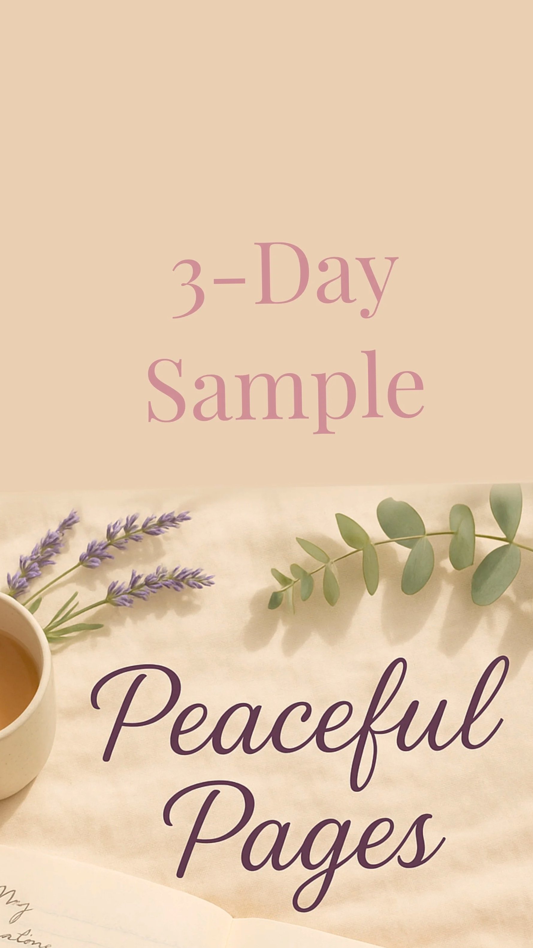 A flat lay of lavender sprigs, eucalyptus leaves, a cup of coffee, and an open book with the text '3-Day Sample: Peaceful Pages' over a beige background.