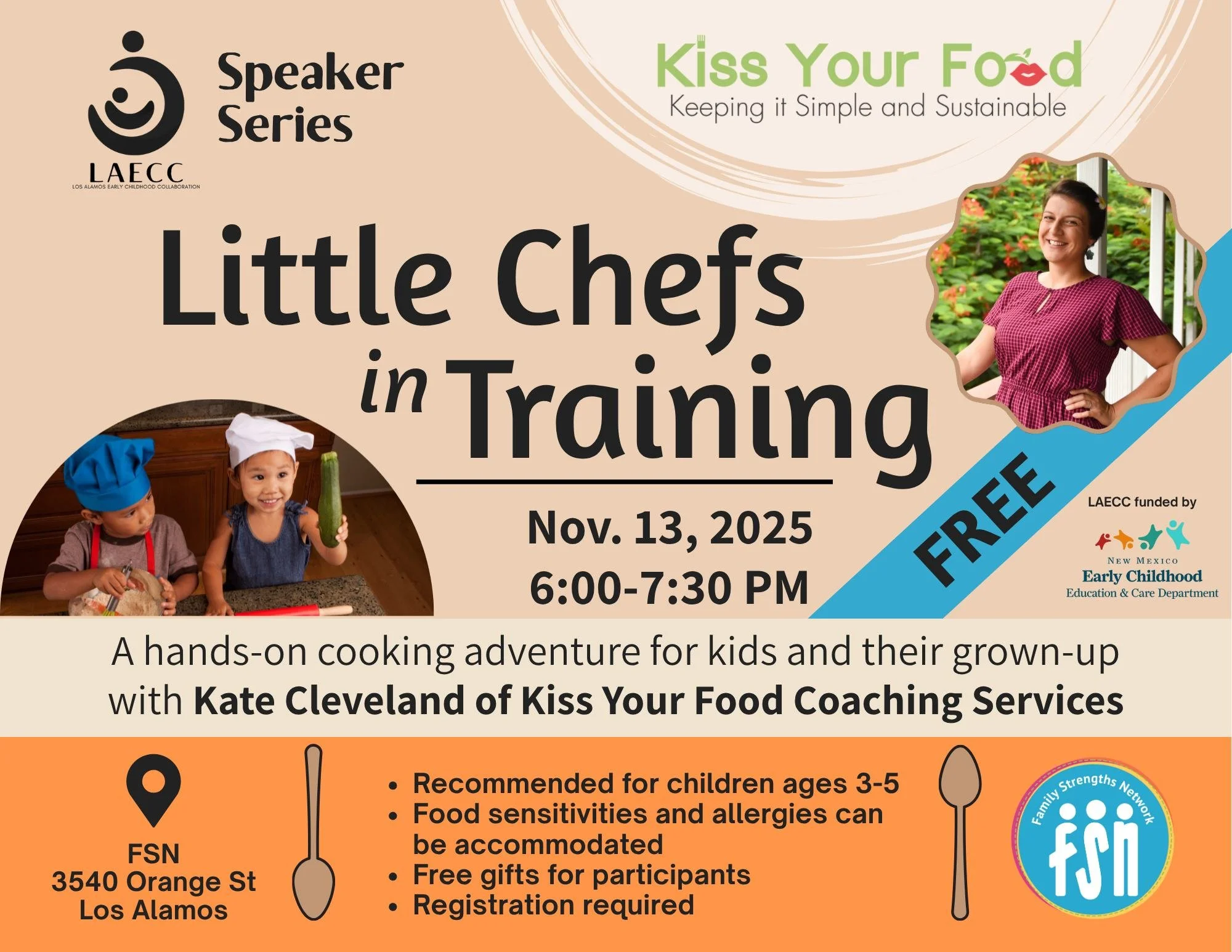 LAECC Speaker Series presents Little Chefs in Training!
We are so excited about this FREE workshop, led by Kate Cleveland of Kiss Your Food coaching services!

In this class for 3-5 years olds and their grown up,  little ones will explore textures, c