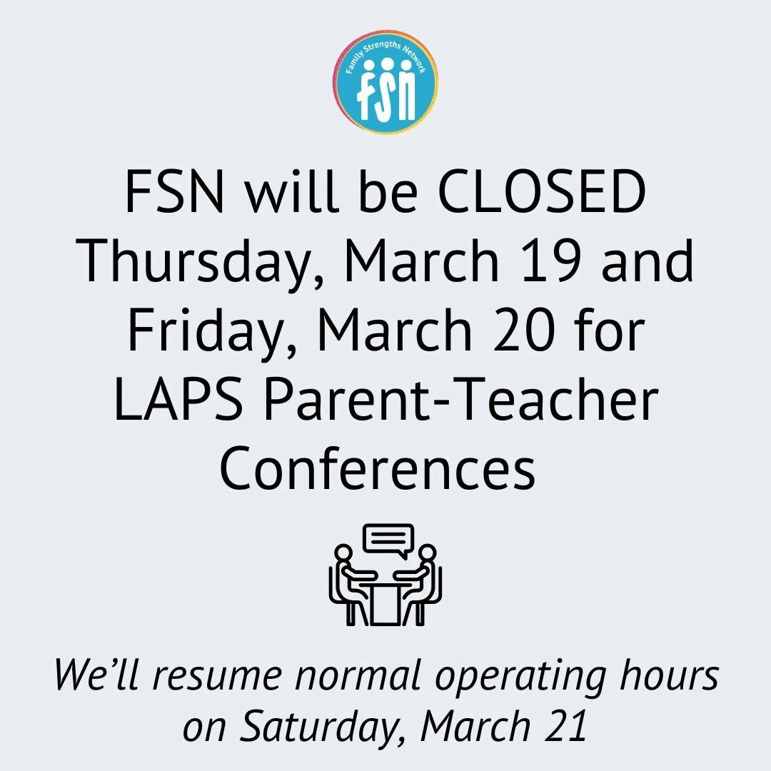 FSN will be closed on Thursday, March 19 and Friday, March 20 due to LAPS Parent-Teacher Conferences. We will be back on Saturday, March 21.