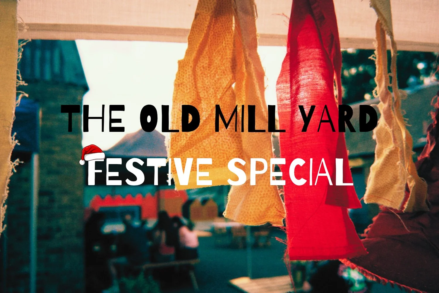 The Old Mill Yard: Festive Special