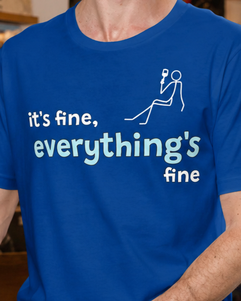 Everything is Fine Shirt