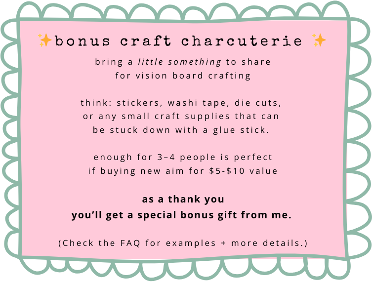 Pink sign with green decorative border offering bonus craft charcuterie, suggesting bringing small craft supplies like stickers, washi tape, die cuts for vision board crafting, suitable for 3-4 people, with a note about a thank you gift.