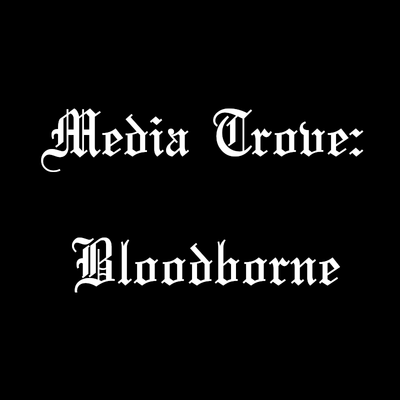 Bloodborne: Peak Gothic Horror