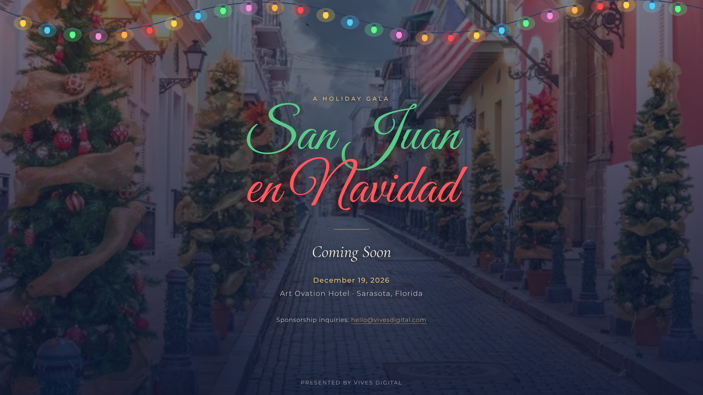 San Juan en Navidad Latino Christmas Gala, December 19, 2026, at the Art Ovation Hotel in Sarasota, Florida. Coming soon. Sponsorship inquiries at hello@vivesdigital.com