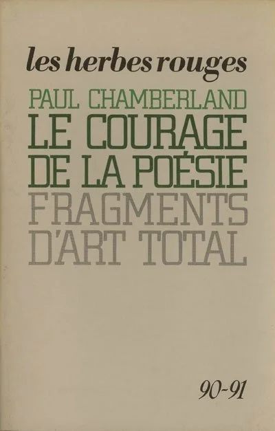Le courage de la poésie : Fragments d’art total, 1981.