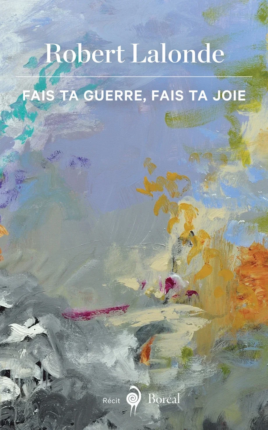 Fais ta guerre, fais ta joie, 2019.