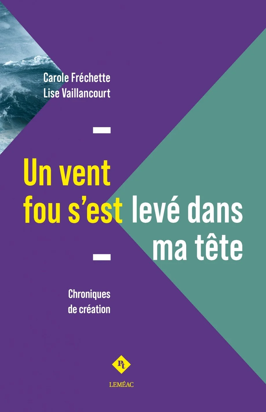 Un vent fou s’est levé dans ma tête, 2022.
