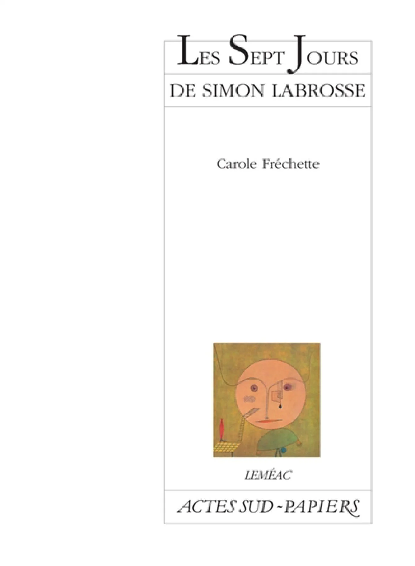 Les sept jours de Simon Labrosse, 1999.