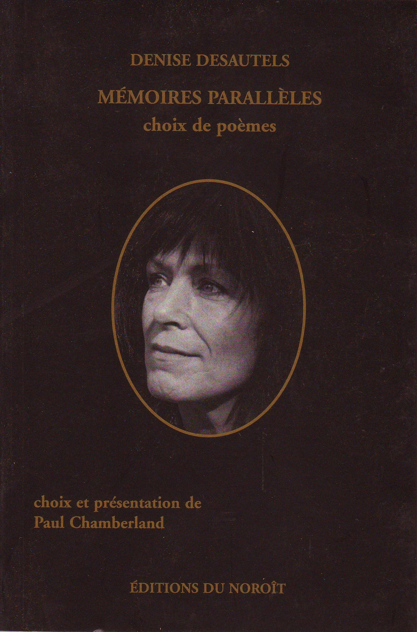 Mémoires parallèles, (anthologie par Paul Chamberland), 2004. 