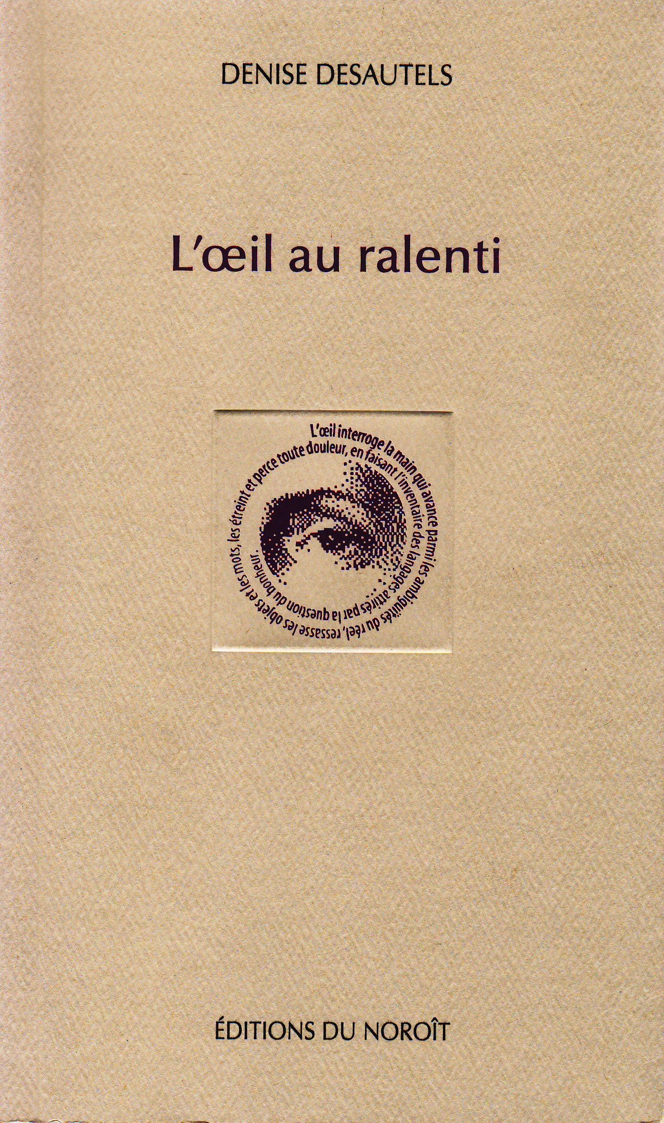L’œil au ralenti, 2007.