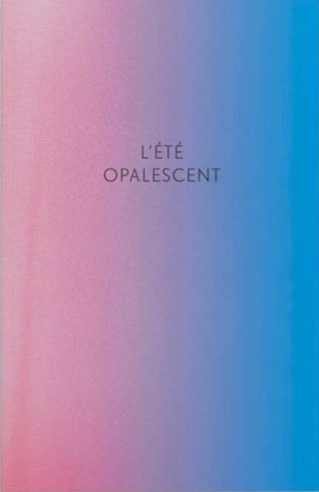 L'été opalescent, 2016.