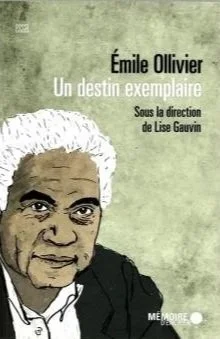 Émile Ollivier : un destin exemplaire, 2012.
