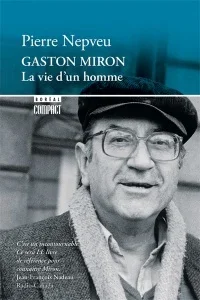 Gaston Miron : la vie d'un homme, 2011.