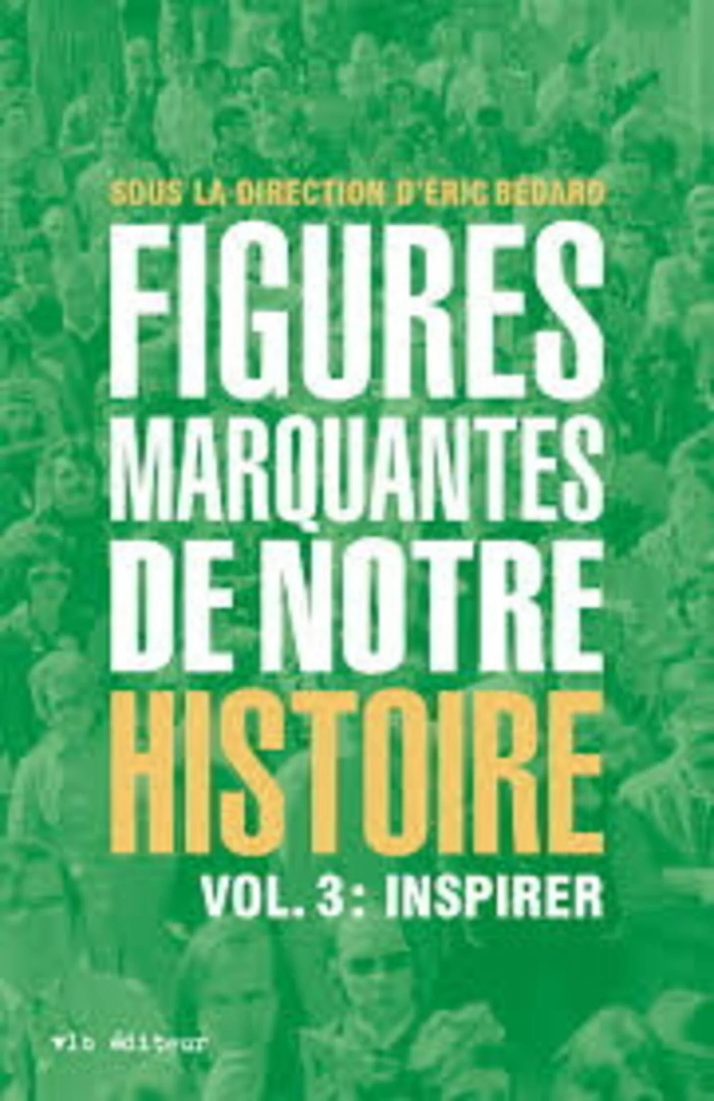 Figures marquantes de notre histoire, vol. 3 : Inspirer, 2025.