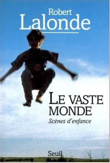 Le Vaste Monde, 1999.
