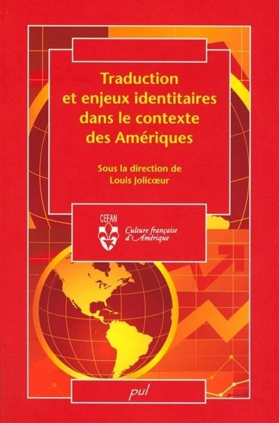 Traduction et enjeux identitaires dans le contexte des Amériques (direction), 2007.