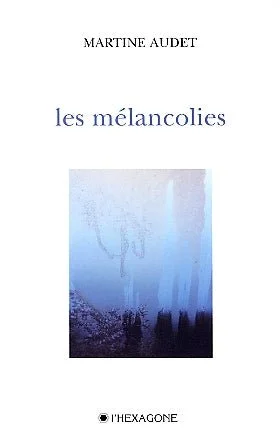 Les mélancolies, 2003.
