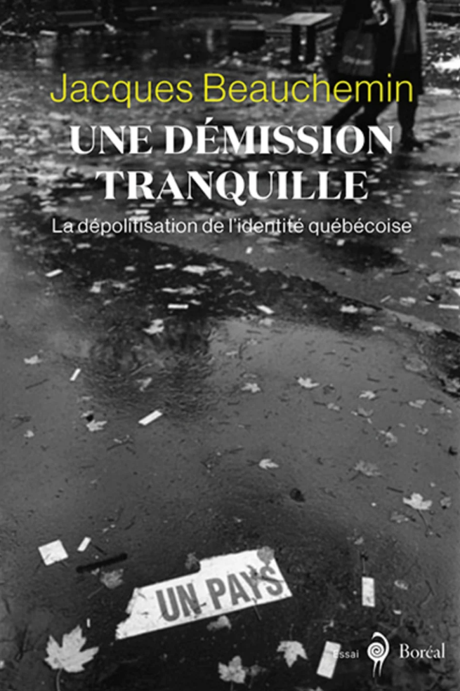 Une démission tranquille : la dépolitisation de l’identité québécoise, 2020.