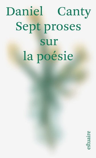 Sept proses sur la poésie, 2021.