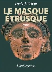 Le masque étrusque, 2009.