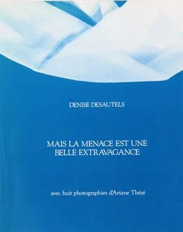 Mais la menace est une belle extravagance, 1989.