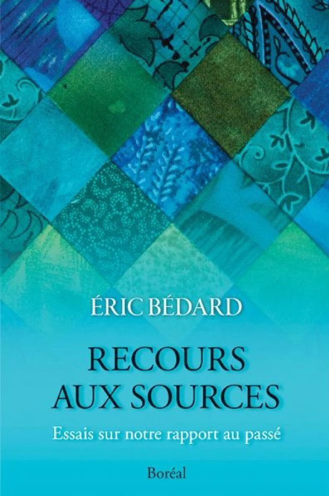 Recours aux sources. Essais sur notre rapport au passé, 2011.